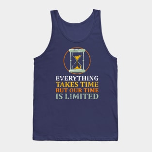 Everything Takes Time Tank Top